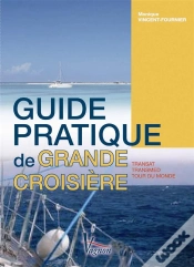 Capa do artigo Guide Pratique De La Grande Croisière ; Transat, Transmed, Tour Du Monde
