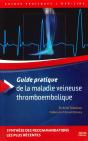 Guide Pratique De La Maladie Veineuse Thromboembolique : Synthèse Des Recommandations Les Plus Récentes - Preview