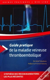 Capa do artigo Guide Pratique De La Maladie Veineuse Thromboembolique : Synthèse Des Recommandations Les Plus Récentes