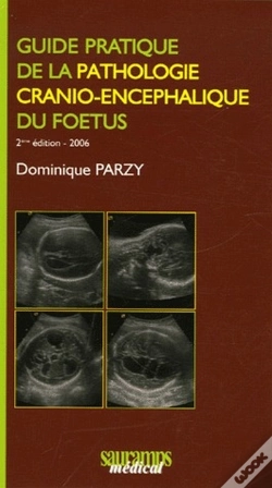 Capa do artigo Guide Pratique De La Pathologie Cranio-Encephalique Du Foetus (2e Édition)