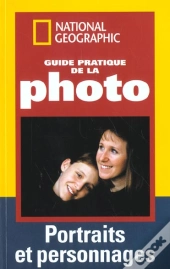 Guide Pratique De La Photo ; Portraits Et Personnages
