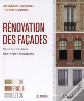 Guide Pratique De La Renovation De Facades - Pierre, Brique,Beton.