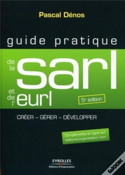 Capa do artigo Guide Pratique De La Sarl Et De L'Eurl - Creer - Gerer - Developper - Complements En Ligne