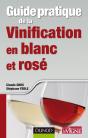 Guide Pratique De La Vinification En Blanc Et Rosé - Preview