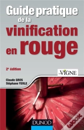 Guide Pratique De La Vinification En Rouge (2e Édition)