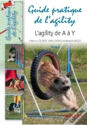 Guide Pratique De L'Agility Tome 2 ; L'Agility De A À Y