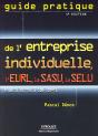 Guide Pratique De L'Entreprise Individuelle, L'Eurl, La Sasu, La Selu Pour Se Mettre À Son Compte (4e Édition) - Preview