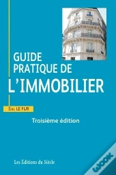 Guide Pratique De L'Immobilier (3e Édition)