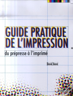 Capa do artigo Guide Pratique De L'Impression, Du Prepresse A L'Imprime.
