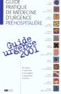 Guide Pratique De Medecine D'Urgence Prehospitaliere ; Guide Urgnece 2001 ; 3e Edition - Preview