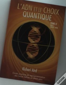 Capa do artigo Guide Pratique De Reprogrammation Des Treize Hélices Au Point Zéro T.2 ; L'Adn Et Le Choix Quantique