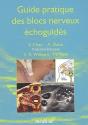 Guide Pratique Des Blocs Nerveux Échoguidés - Preview