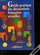 Guide Pratique Des Décorations Françaises Actuelles (3e Édition)