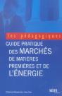 Guide Pratique Des Marches De Matieres Premieres Et De L'Energie - Preview