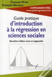 Guide Pratique D'Introduction À La Regression En Sciences Sociales (Édition 2010)
