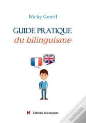 Guide Pratique Du Bilinguisme