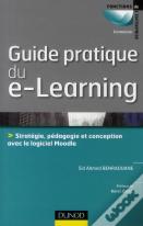 Guide Pratique Du E-Learning ; Conception, Stratégie Et Pédagogie Avec Moodle