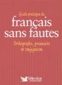 Guide Pratique Du Francais Sans Fautes ; Orthographe, Grammaire Et Conjugaison - Preview