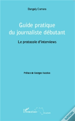 Capa do artigo Guide Pratique Du Journaliste Débutant ; Le Protocole D'Interviews