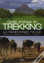 Capa do artigo Guide Pratique Du Trekking ; La Randonnée Facile ; Destination, Préparation Physique, Logistique