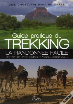 Capa do artigo Guide Pratique Du Trekking ; La Randonnée Facile ; Destination, Préparation Physique, Logistique