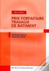 Guide - Prix Forfaitaires - Travaux De Bâtiment : Marchés Publics - Marchés Privés