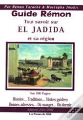 Guide Remon ; Tout Savoir Sur El Jadida Et Sa Region