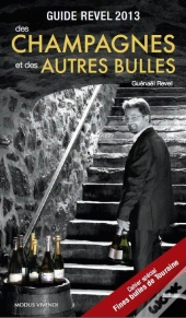 Guide Revel 2013 Des Champagnes Et Des Autres Bulles