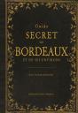Guide Secret De Bordeaux Et De Ses Environs - Preview