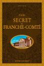 Guide Secret De Franche-Comte - Preview