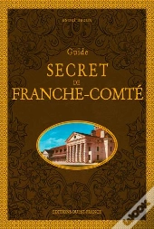 Guide Secret De Franche-Comte