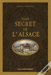 Guide Secret De L'Alsace