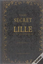 Capa do artigo Guide Secret De Lille Et De Ses Environs