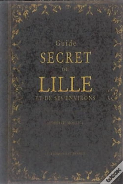 Capa do artigo Guide Secret De Lille Et De Ses Environs