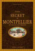 Guide Secret De Montpellier Et De Ses Environs