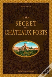 Guide Secret Des Châteaux Forts