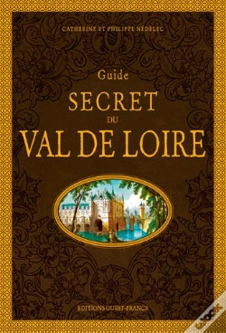 Capa do artigo Guide Secret Du Val De Loire (2e Édition)