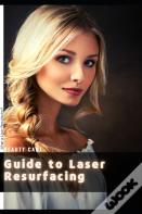 Guide TãÂ¾ Laser Resurfacing