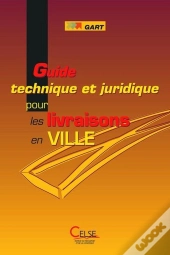 Guide Technique Et Juridique Pour Les Livraisons En Ville.