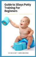 Guide To 3days Potty Training For Beginners