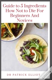 Capa do artigo Guide To 5 Ingredients How Not To Die For Beginners And Novices
