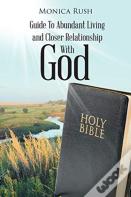 Guide To Abundant Living And Closer Relationship With God