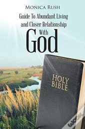 Guide To Abundant Living And Closer Relationship With God