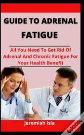 Guide To Adrenal Fatigue