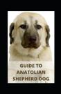 Guide To Anatolian Shepherd Dog - Preview