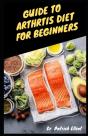 Guide To Arthritics Diet For  Beginners - Preview