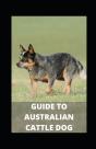 Guide To Australian Cattle Dog - Preview