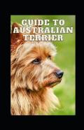Guide To Australian Terrier