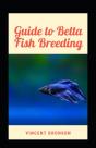 Guide To Betta Fish Breeding - Preview