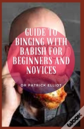 Guide To Binging With Babish For Beginners And Novices